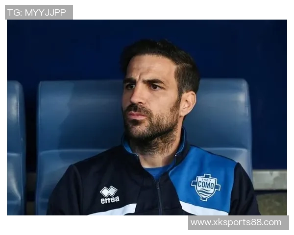 卡佩罗表达对法布雷加斯的喜爱并称赞巴尔泰萨吉的潜力